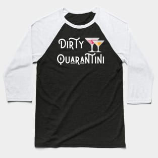 Dirty Quarantini Martine Quarantine Day Drinking Shirt Hoodie Sweatshirt Mask Baseball T-Shirt